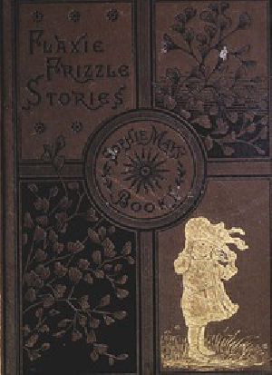 [Gutenberg 49186] • Flaxie Growing Up / Flaxie Frizzle Stories